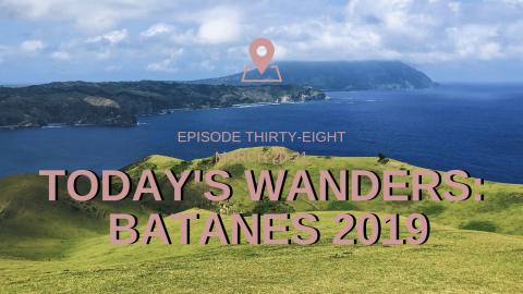 Today's Wanders: Breathtaking Batanes 2019 Day 3-4 | Sout...