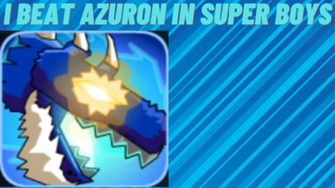 I Beat The Boss Level Azuron In Super Boys The Big Fight!...