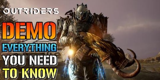 Outriders: DEMO Everything You Need To Know & Why You Sho...