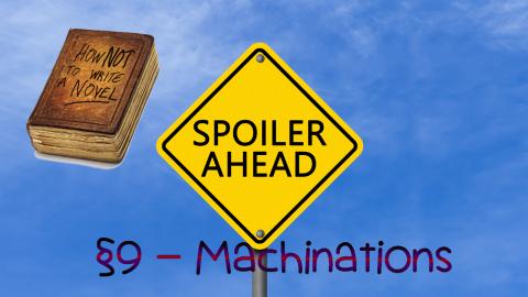 How Not to Write a Novel 9 - Machinations