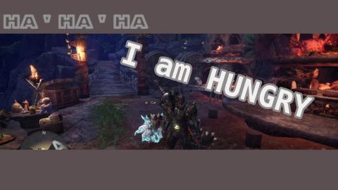Monster hunter world: I am hungry!