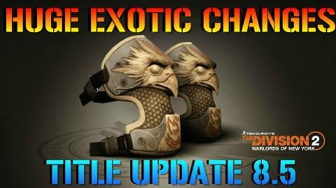 The Division 2: HUGE EXOTIC CHANGES COMING!!! EXOTICS REW...