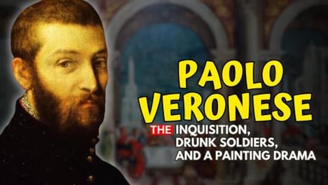 PAOLO VERONESE - Inquisition, Drunk Soldiers, and His "La...