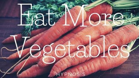 5 Minute Hypnosis   Eat More Veggies 