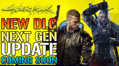 Cyberpunk 2077: NEW DLC & Next Gen Version Of Witcher 3 C...