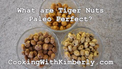 Why Are Tiger Nuts Paleo Perfect?: Culinary Questions wit...