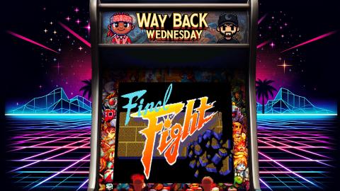 Way Back Wednesday - Final Fight - Part 1