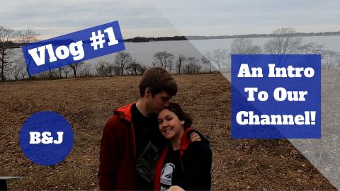 Vlog #1: An Intro to Our Channel
