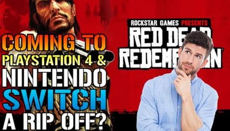 Red Dead Redemption: Coming To Switch & PS4! But Is It A ...