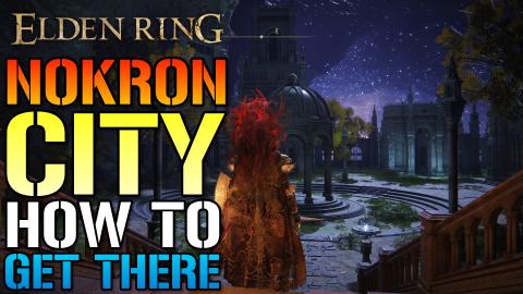 Elden Ring: Nokron The Eternal City! How To Get There & S...