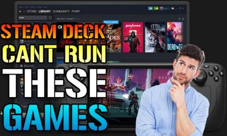 Steam Deck: Has A BIG Problem! It Can't Run Some Of Your ...
