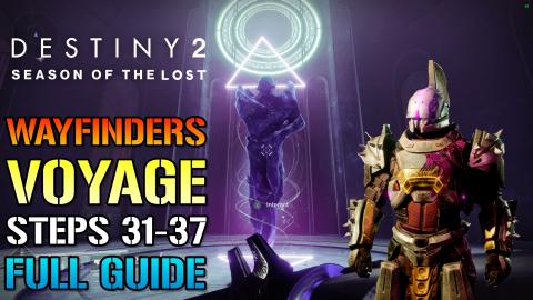 Destiny 2: Wayfinder's Voyage Steps 31-37 Walkthrough Gui...