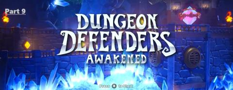 Dungeon Defenders Awakened Easy Mode Part 9