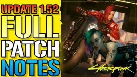Cyberpunk 2077: Update 1.52 PATCH NOTES! Fixes Several IS...
