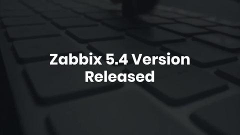 Zabbix 5 4 Version Released