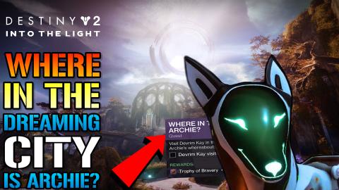 Destiny 2: "Where In The Dreaming City Is Archie" Full Qu...