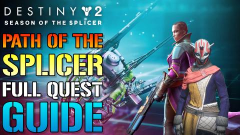 Destiny 2: Path Of The Splicer | Full Quest Guide! Get Yo...