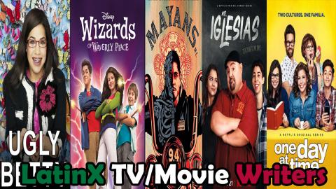 LatinX TV and Movie Writers