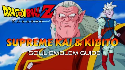 Dragon Ball Z: Kakarot | Supreme Kai & Kibito Soul Emblem...