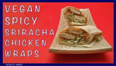 Vegan Spicy Sriracha Chicken Wraps / Tortilla, Homemade, ...
