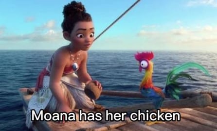 Moana's Chicken Vs My Chicken