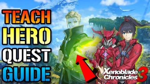 Xenoblade Chronicles 3: Teach Hero Quest Guide! How To Ge...