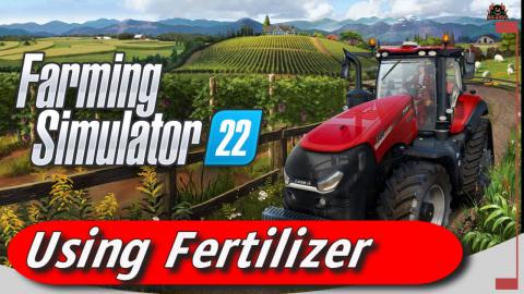 Farming SImulator 22 Using Fertiliser