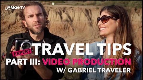 EXPERT TRAVEL TIPS: Travel Video Production Tips With Gab...
