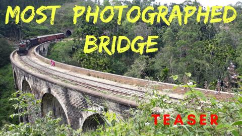 Most Photographed Bridge in Sri Lanka | Teaser | Woods Wa...