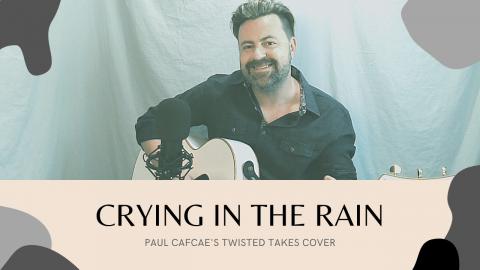 Crying in The Rain (The Everly Brothers) - A 'Paul Cafcae...