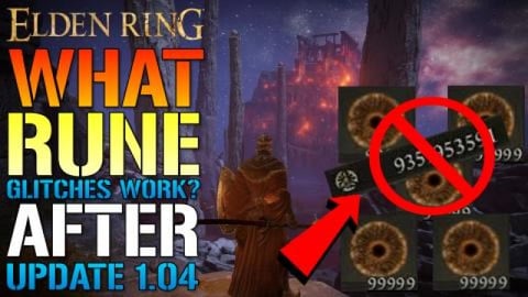 Elden Ring: WHAT RUNE GLITCHES WORK? After Update 1.04? M...