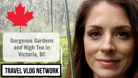 GORGEOUS GARDENS AND HIGH TEA VICTORIA, BC (Canada Part T...