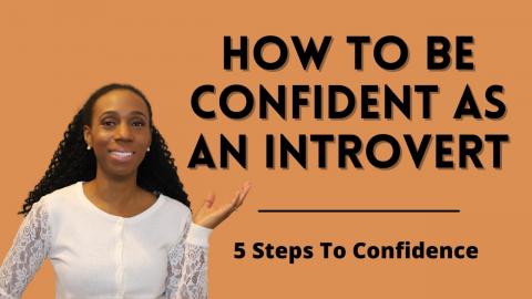 HOW TO BE CONFIDENT AS AN INTROVERT | 5 Steps To Confiden...