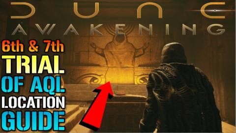 Dune: Awakening "6th & 7th" Trial Of AQL! How To Find & C...