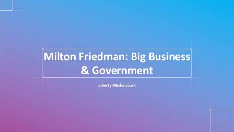 Milton Friedman Big Business