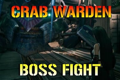 Final Fantasy 7 Remake: CRAB WARDEN Boss Fight | How To B...