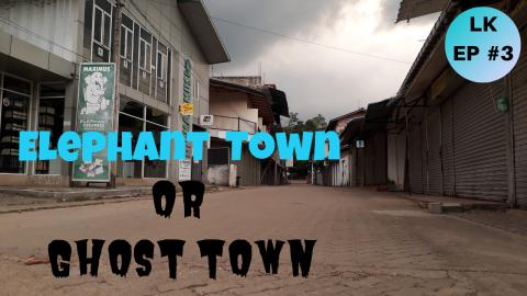 Elephant Town Or Ghost Town | Sri Lanka Vlog #3