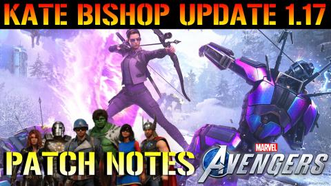 Marvel's Avengers: Update 1.17 Patch Notes (Kate Bishop, ...