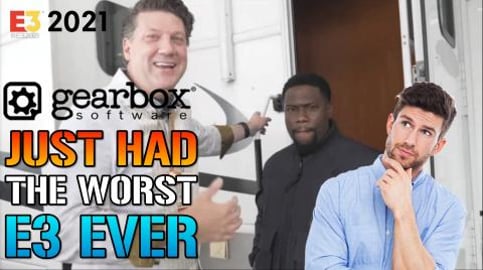 Gearbox: E3 2021 Had One Of The WORST Shows EVER! Here's ...
