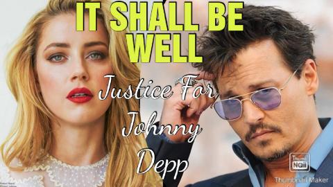 IT SHALL BE WELL | Justice For Johnny Depp 