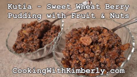 Kutia - Sweet Wheat Berry Pudding with Fruit & Nuts: Cook...