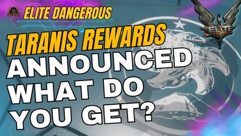 Fdev Announce TARANIS Rewards - what do we get - Elite Da...