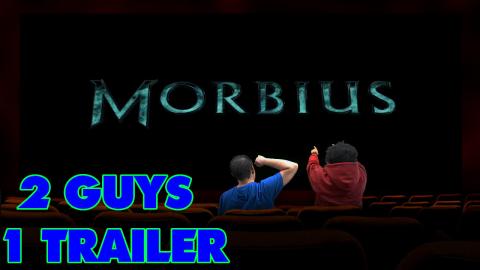 Morbius - Reaction, Discussion and Predictions - 2 Guys 1...