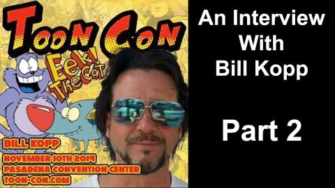 Bill Kopp Interview - Part 2 - Toon-Con 2019