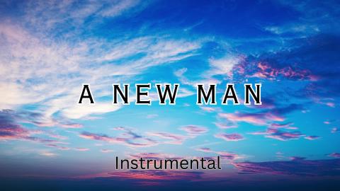 A New Man Original Instrumental