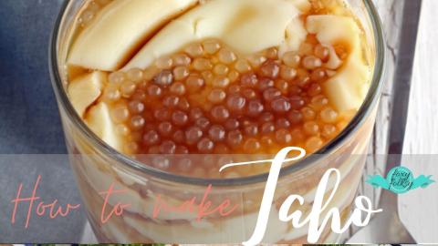 HOMEMADE TAHO (Soft Tofu With Syrup And Tapioca Pearls)