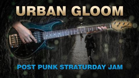 Urban Gloom - Post Punk Straturday Jam