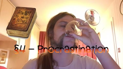 How Not to Write a Novel 4 - Procrastination