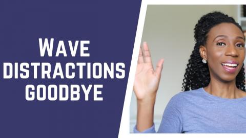 WAVE DISTRACTIONS GOODBYE | 5 DISTRACTION KILLERS