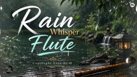 Rain Whisper Flute- BGM  Nature Flute Instrumental  BG Tu...